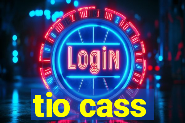 tio cass